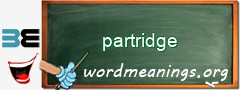 WordMeaning blackboard for partridge